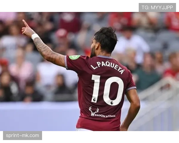 卢卡斯·帕奎塔本赛季状态提升与表现稳健分析